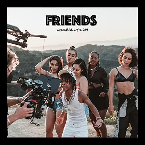 Friends by 2K Really Rich on Amazon Music Unlimited