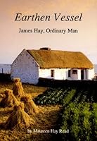 Earthen Vessel: James Hay, Ordinary Man 1883294010 Book Cover