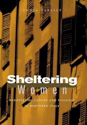 Sheltering Women: Negotiating Gender and Violence in Northern Italy