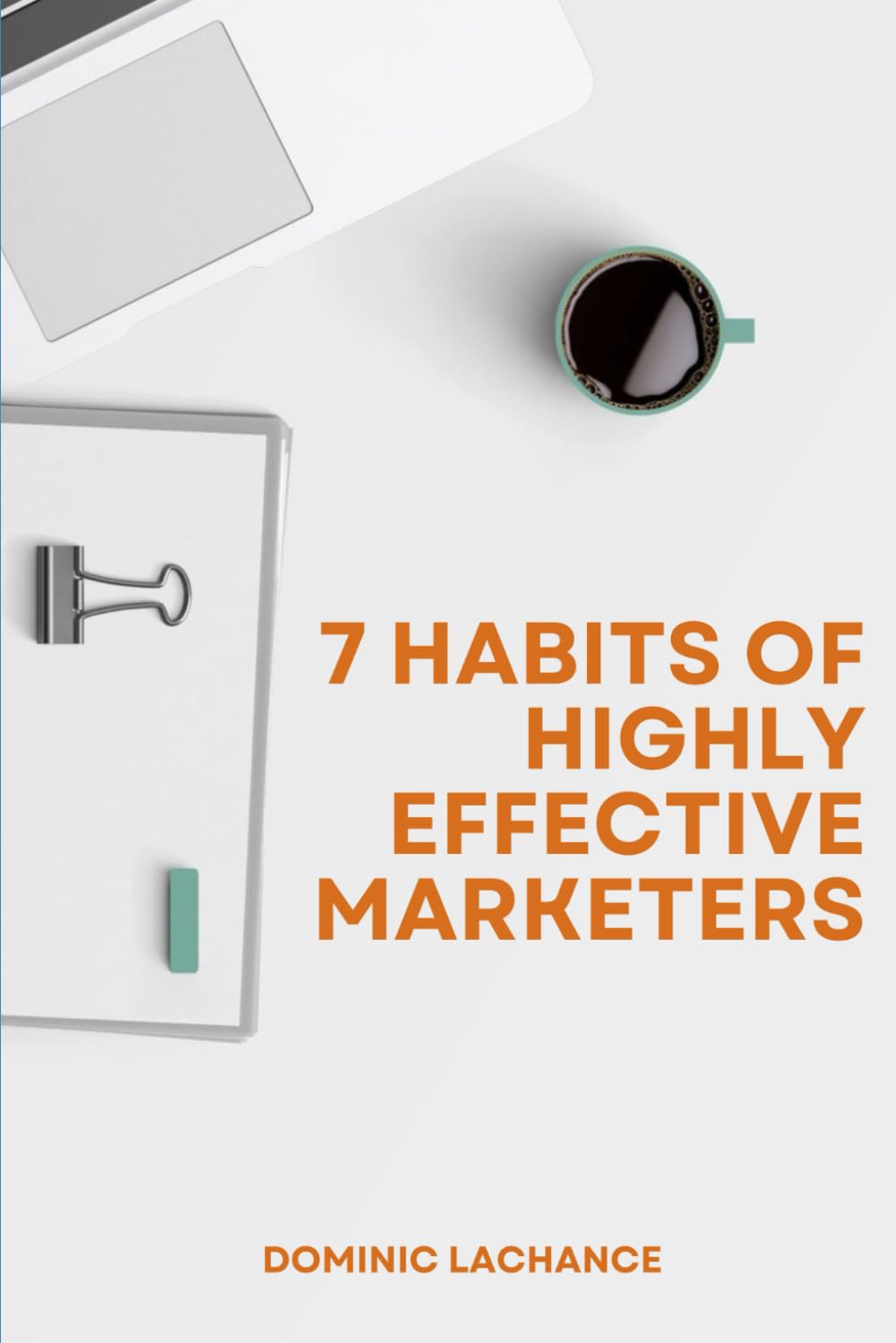 7 Habits of Highly Effective Marketers