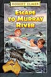 Escape to Murray River (The Adve... - Robert Elmer