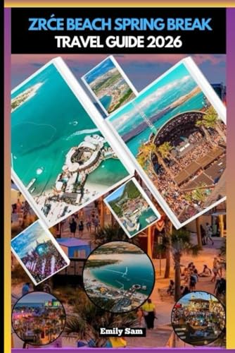 ZRĆE BEACH SPRING BREAK TRAVEL GUIDE 2026