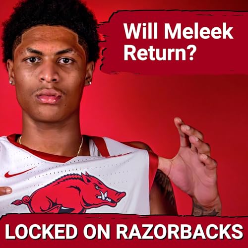 X FACTOR: Why Meleek Thomas RETURNING Could IGNITE Arkansas Razorbacks Under John Calipari