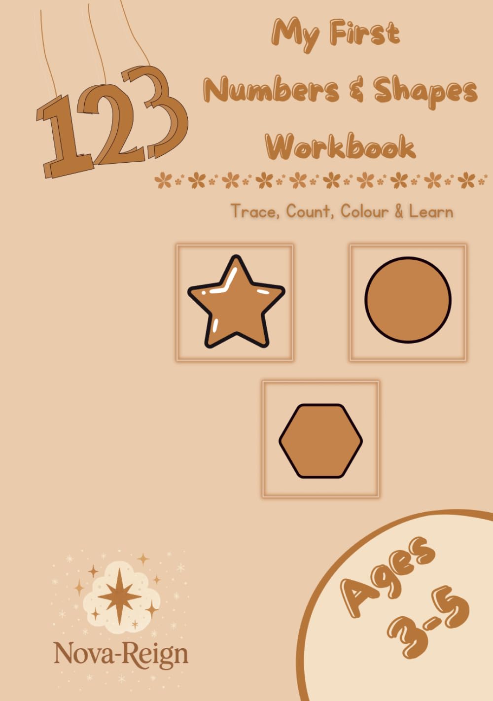 My First Numbers & Shapes Workbook: Trace, Count, Colour & Learn