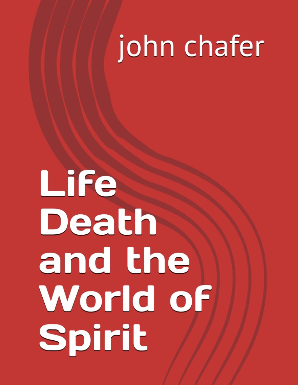 Life Death and the World of Spirit