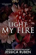 Light My Fire: A Dark Mafia Romance (Mafia Kingdom Book 1)
