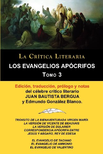  Los Evangelios Apocrifos Tomo 3, Coleccion La Critica Literaria Por El Celebre Critico Literario Jua PDF Ebook En Ligne