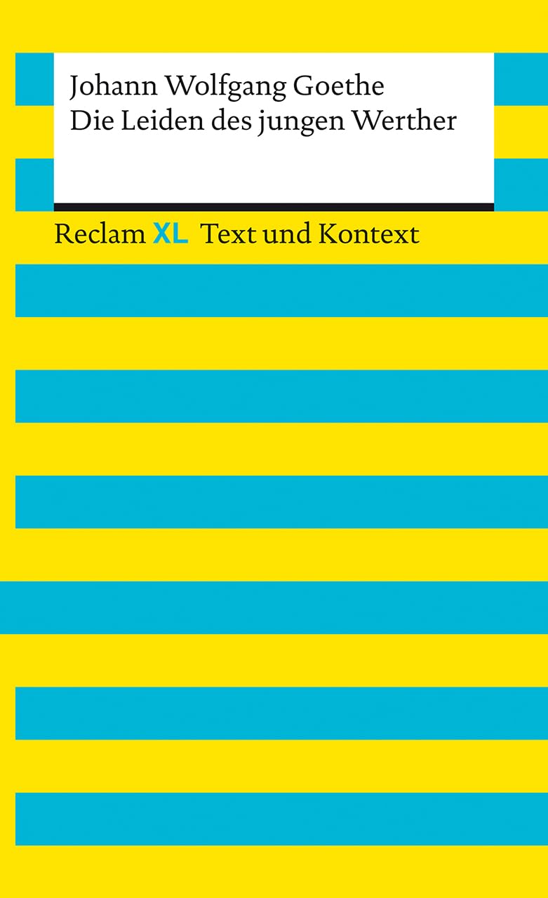 Die Leiden des jungen Werther. Textausgabe mit Kommentar und Materialien: Reclam XL - Text und Kontext