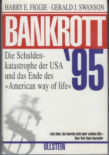 Bankrott '95. Die Schuldenkatastrophe der USA und das Ende des "American Way Of Life"