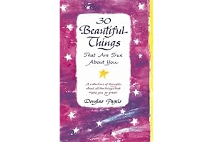 30 Beautiful Things That Are True About You