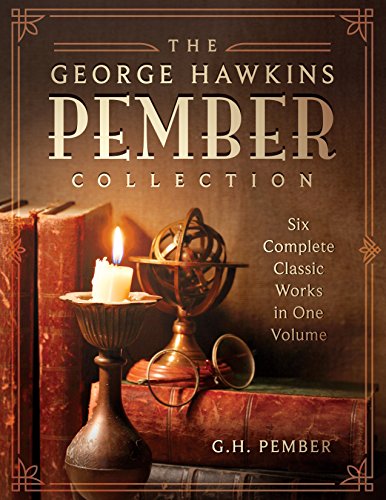 The George Hawkins Pember Collection: Six Complete Classic Work in One Volume