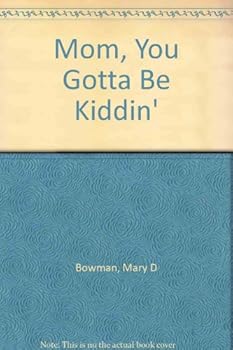 Paperback Mom, You Gotta Be Kiddin' Book