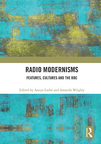 Radio Modernisms: Features, Cultures and the BBC