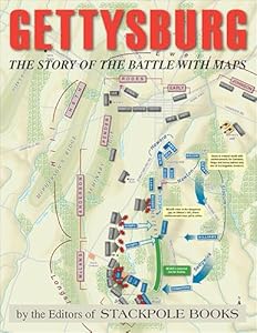 Gettysburg: The Story of the Battle with Maps (English Edition)