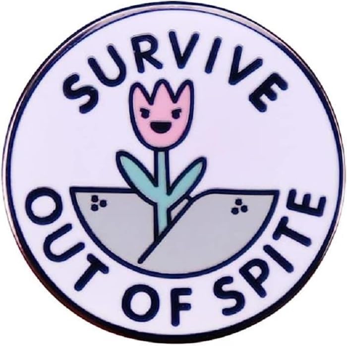 Image of COLORFUL BLING Survive Out of Spite Enamel Pins Brooch Fashion Lapel Pins Jewelry Gift for Backpacks Badges Hats Bags-A