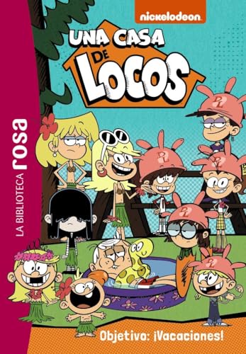La Biblioteca rosa. Una casa de locos, 4. Objetivo: ¡Vacaciones! (Hachette INFANTIL - FICCIÓN - Humor)