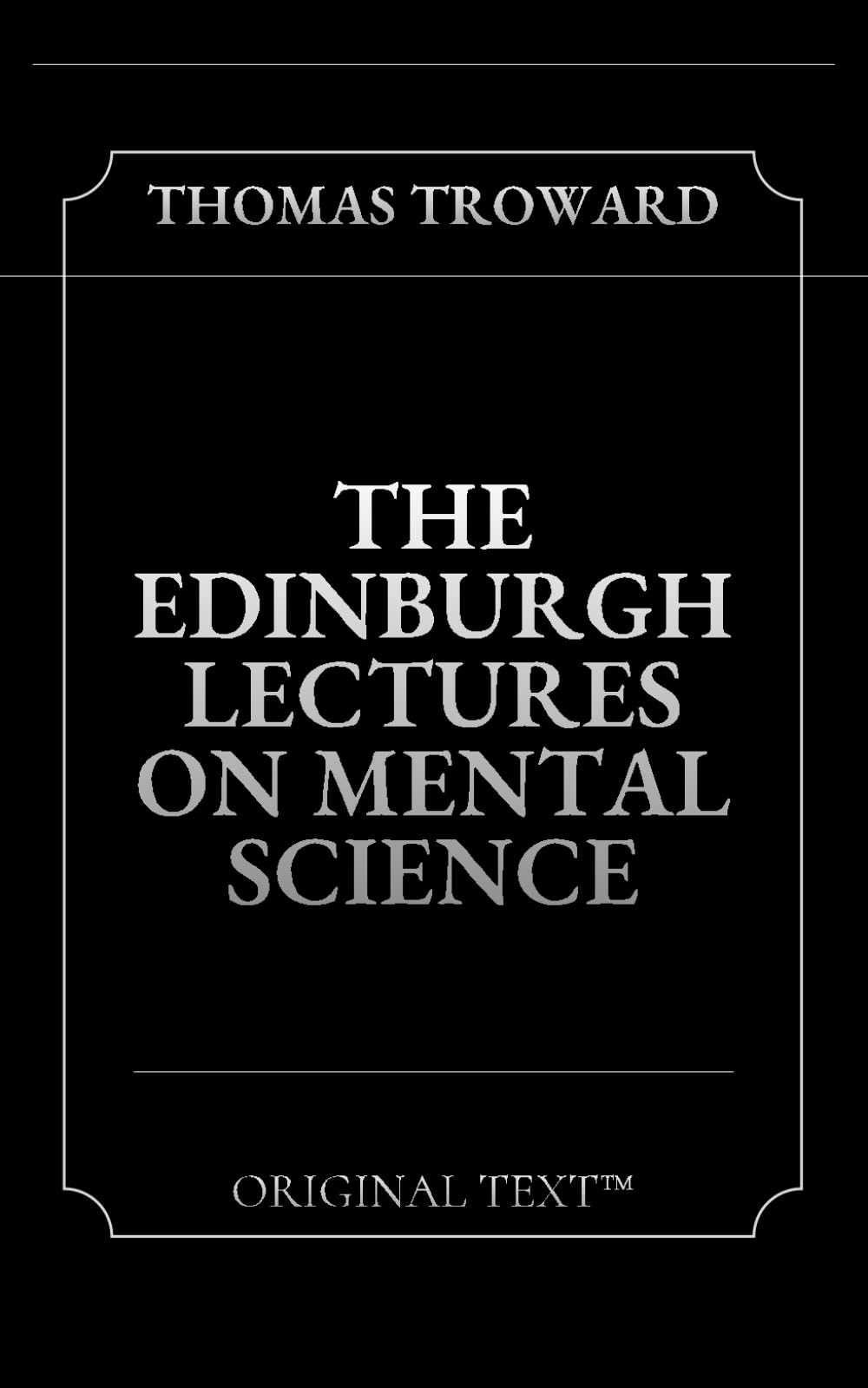 The Edinburgh Lectures on Mental Science