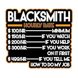 Blacksmith Vinyl Decal Stickers - Humorous Hourly Rate Quotes - Ideal for Laptops, Cars, Bumpers, Toolboxes, Cups - Motivational Engineering Designs