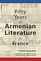 Fifty Years of Armenian Literature 0912201517 Book Cover