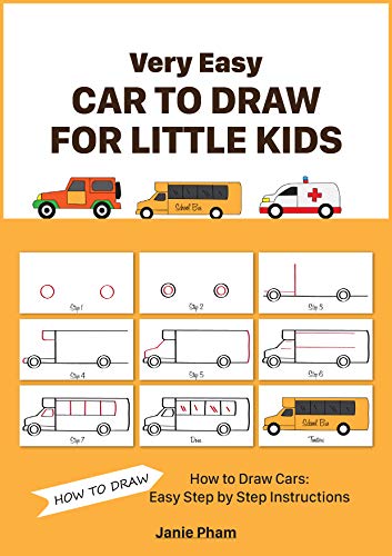 Very Easy Car To Draw For Little Kids: How to Draw Cars Easy STEP-BY-STEP Police vehicles, Buses, Ambulance, Sports car, Family car, Fire truck ...