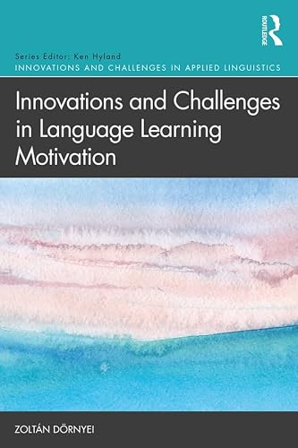 Image of Innovations and Challenges in Language Learning Motivation (Innovations and Challenges in Applied Linguistics)
