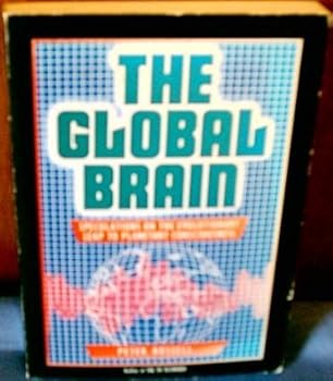 Paperback The Global Brain: Speculation on the Evolutionary Leap to Planetary Consciousness Book