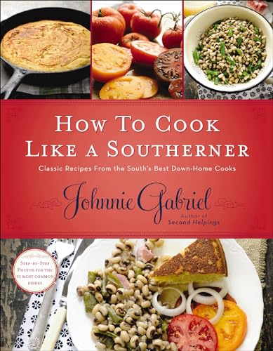How to Cook Like a Southerner: Classic Recipes From the South's Best Down-Home Cooks