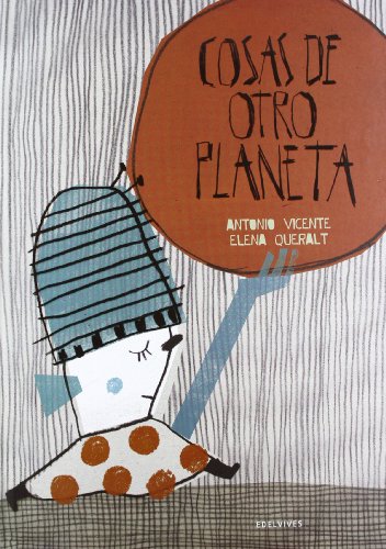 Cosas de otro planeta (Álbumes ilustrados) Cosas de otro planeta (Álbumes ilustrados)