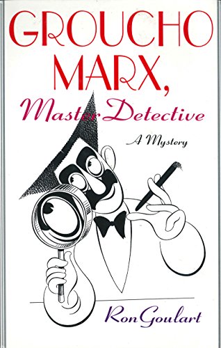 Groucho Marx, Master Detective: A Mystery featuring Groucho Marx (Mysteries Featuring Groucho Marx Book 1)