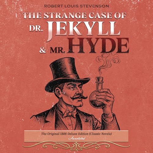 The Strange Case of Dr. Jekyll and Mr. Hyde: The Original 1886 Deluxe Edition - Annotated by Robert Louis Stevenson episode artwork