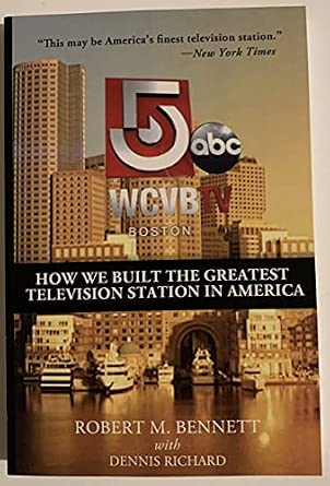 WCVB-TV Boston: How We Built the Greatest Television Station in America book cover