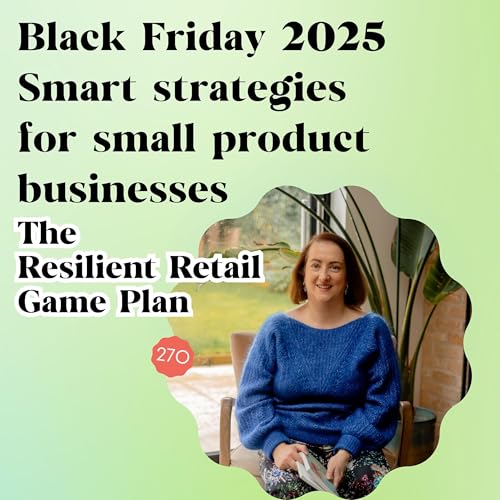 Black Friday 2025: smart strategies for small product businesses to protect profit Podcast Por arte de portada