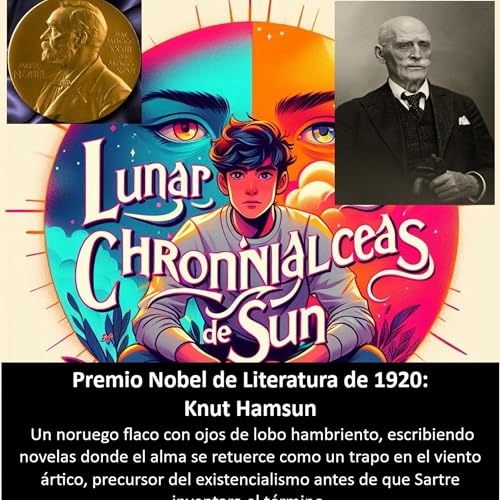 Premio Nobel - 1920. Knut Hamsun (Noruega) &ndash; Novela psicol&oacute;gica ("Hambre") Podcast Por  arte de portad