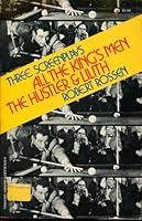 Three screenplays: All the king's men,: The Hustler, Lilith B0006C0UE8 Book Cover