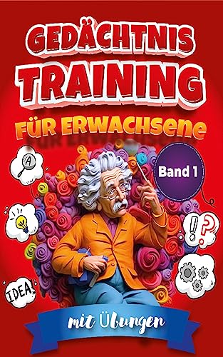 Gedächtnistraining für Erwachsene: Mental Fitness steigern. Verbesserung der geistigen Leistungsfähigkeit: Geschicklichkeitsspiele und Gehirnleistung. Geschenkideen und Gehirnjogging