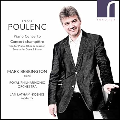 Francis Poulenc: Piano Concerto & Concert champ&ecirc;tre
