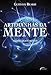 ARTIMANHAS DA MENTE - AFINAL QUEM SOMOS