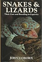 Snakes and Lizards: Their Care and Breeding in Captivity 0883590182 Book Cover
