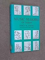 Music makers of today B0006RP516 Book Cover