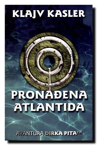 Pronadjena Atlantida : [avantura Dirka Pita] [Serbian] B004HBSEFQ Book Cover