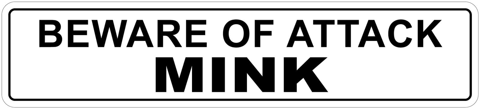 metal sign Beware Of Attack Mink 4" x 16" Funny Metal Novelty Sign