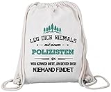  ShirtStreet Polizist Premium Bio Baumwoll Turnbeutel Rucksack Stanley Stella Leg Dich niemals mit einem Polizisten an, Größe: onesize,Natural