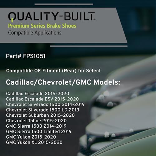 Image of QUALITY-BUILT Rear Parking Brake Shoes, FPS1051, Compatible with 2014-2020 Cadillac /Chevrolet /GMC (Escalade,Escalade ESV,Sierra 1500,Sierra 1500 Limited,Silverado 1500,Suburban,Tahoe,Yukon)