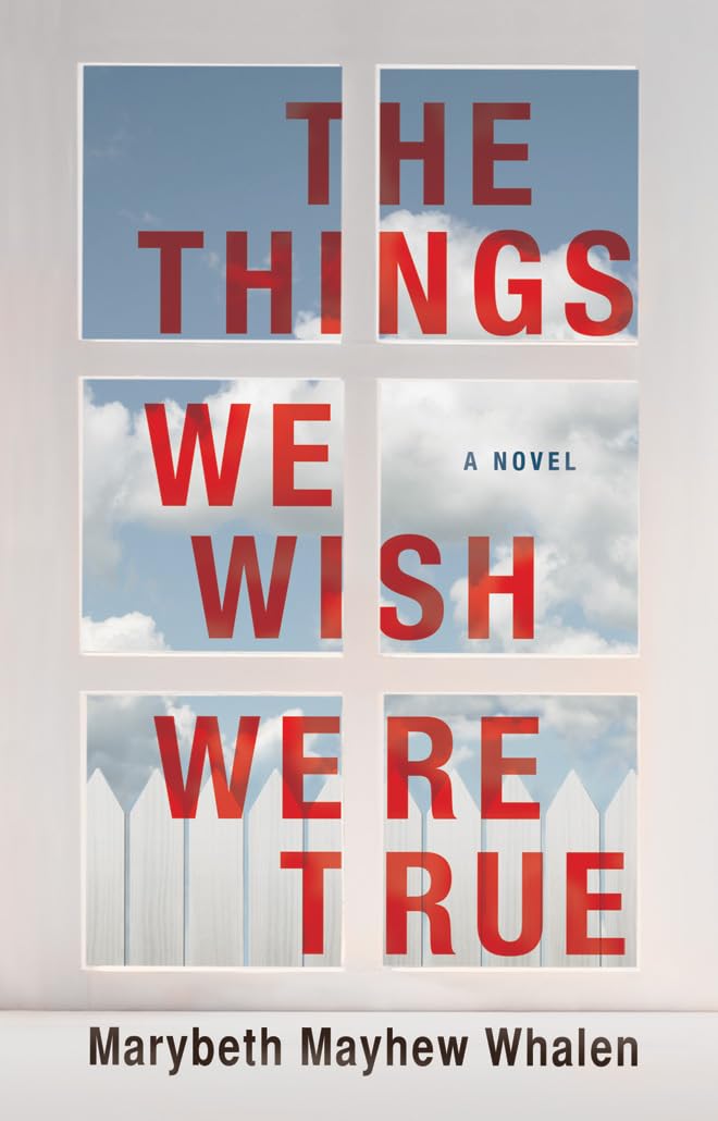 The Things We Wish Were True