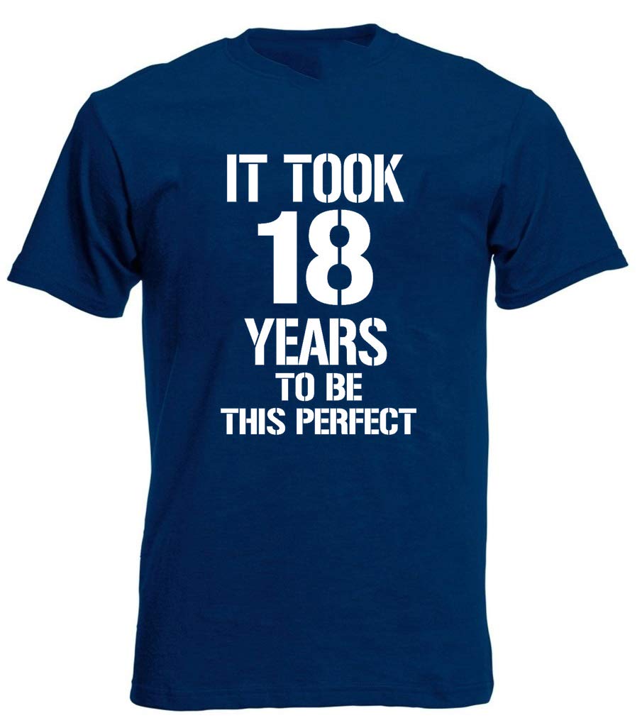 loltops It Took 18 Years to Look This Perfect, Funny Gift T-Shirt for 18 Year Old Boys (Medium, Navy)
