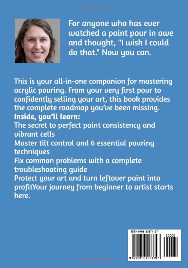 ACRYLIC POURING FOR BEGINNERS: A Complete Guide to Mastering Fluid Art: Step-by-Step Techniques for Stunning Cells, Expert Tilt Control, Color Theory, and Confidently Selling Your Creations image 3
