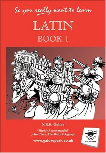 So you really want to learn Latin book I: A Textbook for Common Entrance and GCSE: Bk. 1