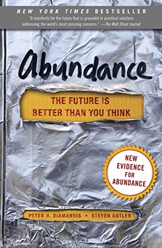Abundance: The Future Is Better Than You Think by Peter H. Diamandis Steven Kotler(2014-09-23) Unknown Binding