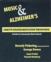 Music & Alzheimer's: Cognitive Behavior Modification Through Music 0615403670 Book Cover