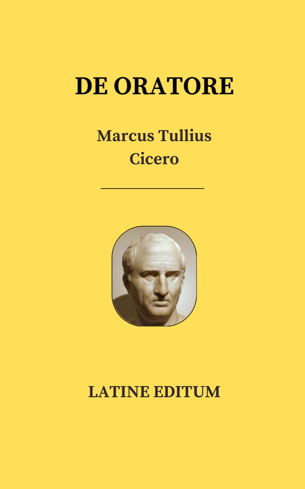 DE ORATORE - Marcus Tullius Cicero - latin edition